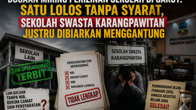 Dugaan Miring Perizinan Sekolah di Garut: Satu Lolos Tanpa Syarat, Sekolah Swasta Karangpawitan Justru Dibiarkan Menggantung